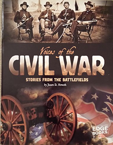 Stock image for Voices of the Civil War Stories From the Battlefields for sale by SecondSale
