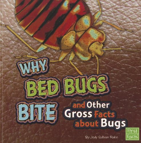 Beispielbild fr Why Bed Bugs Bite and Other Gross Facts about Bugs (First Facts) zum Verkauf von HPB-Emerald