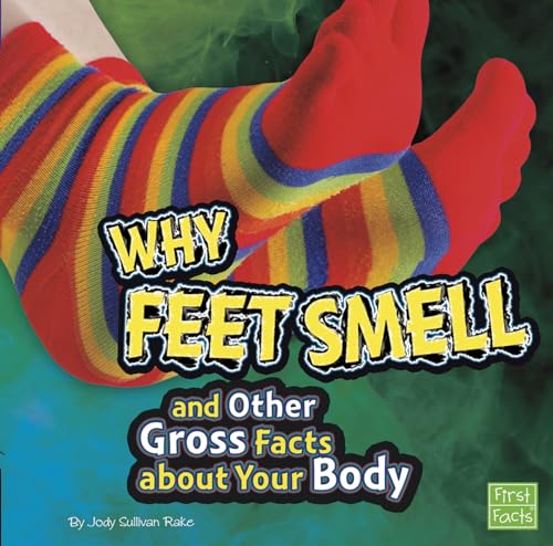 Stock image for Why Feet Smell and Other Gross Facts about Your Body (Gross Me Out) for sale by SecondSale