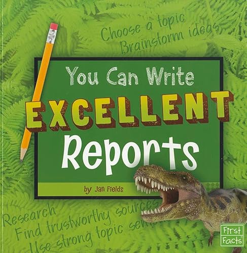 9781429679626: You Can Write Excellent Reports (You Can Write) (First Facts)