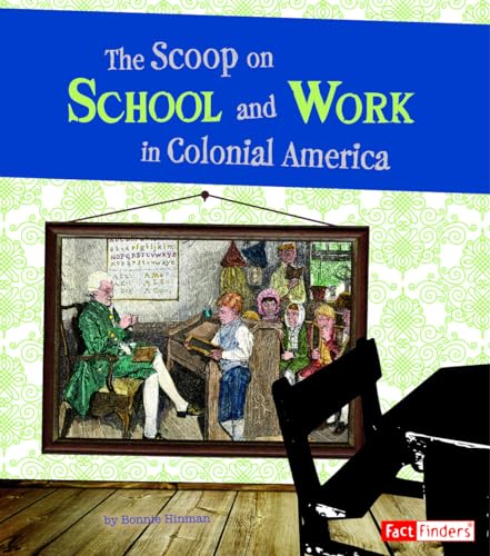 9781429679862: The Scoop on School and Work in Colonial America