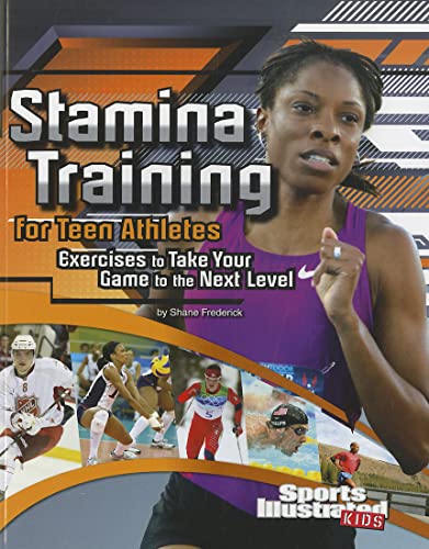 Stock image for Stamina Training for Teen Athletes: Exercises to Take Your Game to the Next Level (Sports Training Zone) for sale by SecondSale