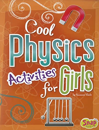 Imagen de archivo de Cool Physics Activities for Girls (Girls Science Club) a la venta por Your Online Bookstore