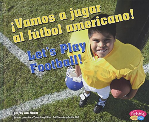 Â¡Vamos a jugar al fÃºtbol americano!/Let's Play Football! (Pebble Plus Bilinguel / Pebble Plus Bilingual: Deportes y actividades / Sports and Activities) (Spanish and English Edition) (9781429682442) by Mader, Jan