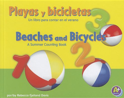 Playas y bicicletas/Beaches and Bicycles: Un libro para contar en el verano/A Summer Counting Book (Vamos a contar / Counting Books) (Spanish and English Edition) (9781429682503) by Davis, Rebecca F