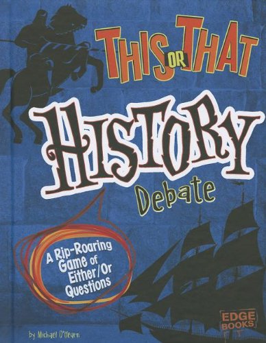 9781429684149: This or That History Debate: A Rip-Roaring Game of Either/Or Questions