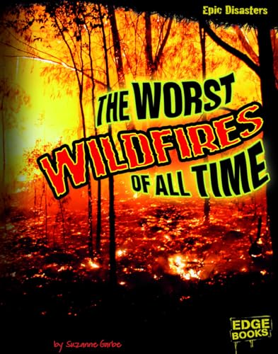 Imagen de archivo de The Worst Wildfires of All Time a la venta por Better World Books: West