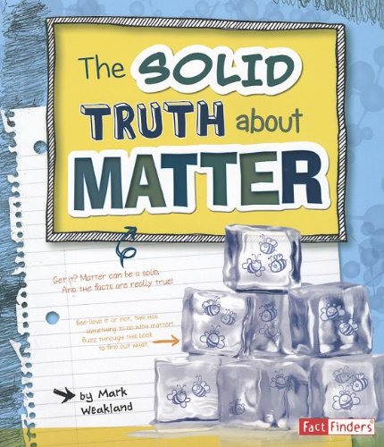 Stock image for The Solid Truth about Matter (LOL Physical Science) for sale by Wizard Books