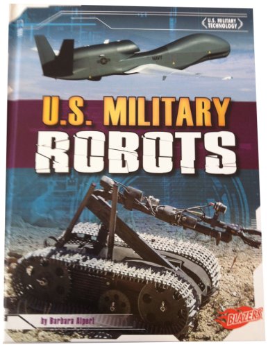 Stock image for U. S. Military Robots for sale by Better World Books
