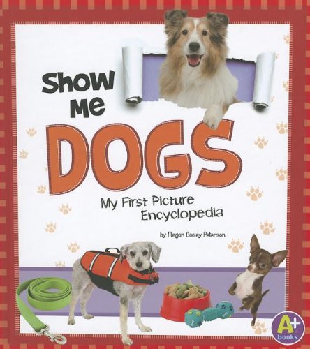 Beispielbild fr Show Me Dogs : My First Picture Encyclopedia zum Verkauf von Better World Books