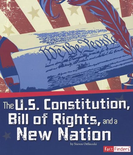 Beispielbild fr The U. S. Constitution, Bill of Rights, and a New Nation zum Verkauf von Better World Books
