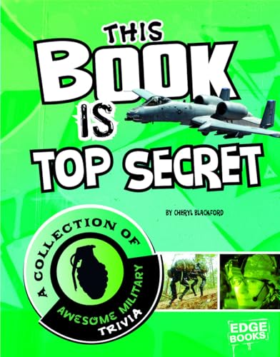 Beispielbild fr This Book Is Top Secret : A Collection of Awesome Military Trivia zum Verkauf von Better World Books