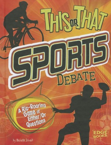 Beispielbild fr This or That Sports Debate : A Rip-Roaring Game of Either/or Questions zum Verkauf von Better World Books