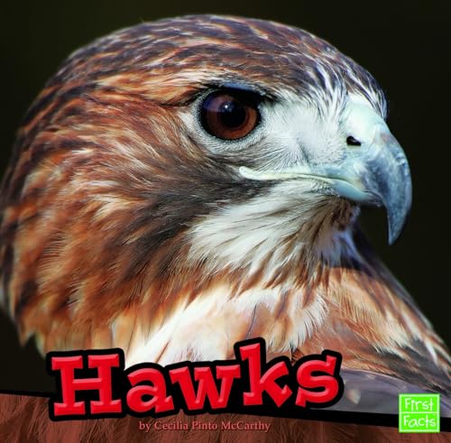 Hawks (First Facts) (9781429686075) by McCarthy, Cecilia Pinto