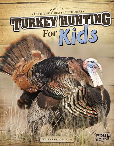 Beispielbild fr Turkey Hunting for Kids (Into the Great Outdoors) zum Verkauf von Front Cover Books