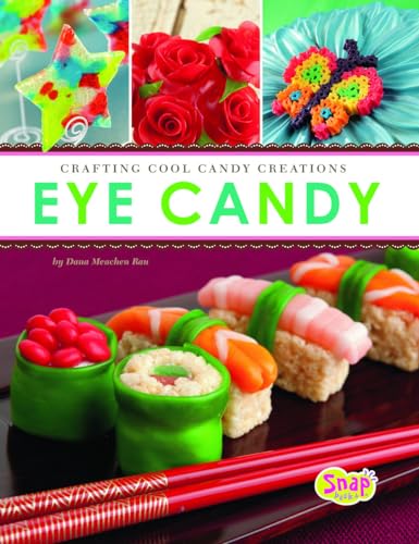 Eye Candy: Crafting Cool Candy Creations (Dessert Designer) (9781429686204) by Rau, Dana Meachen