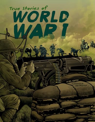 True Stories of World War I (Graphic Library) (9781429686259) by Yomtov, Nel