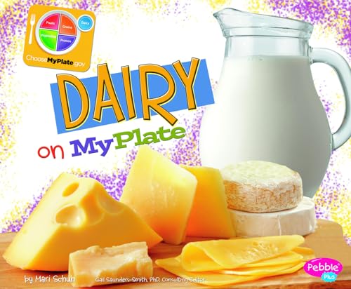 Stock image for Dairy on MyPlate (What's on MyPlate?) [Library Binding] Schuh, Mari; Rolls, Barbara J. and Saunders-Smith, Gail for sale by Ocean Books