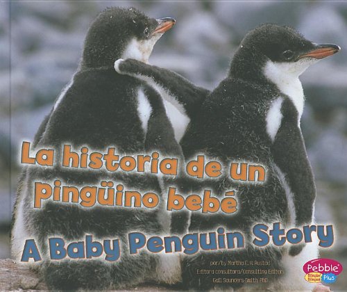 Beispielbild fr La Historia de un Pingüino Beb /a Baby Penguin Story zum Verkauf von Better World Books: West