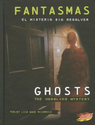 Stock image for Fantasmas/Ghosts: El misterio sin resolver/The Unsolved Mystery (Blazers bilingue / Bilingual: Misterios la ciencia / Mysteries of Science) (Spanish and English Edition) for sale by -OnTimeBooks-
