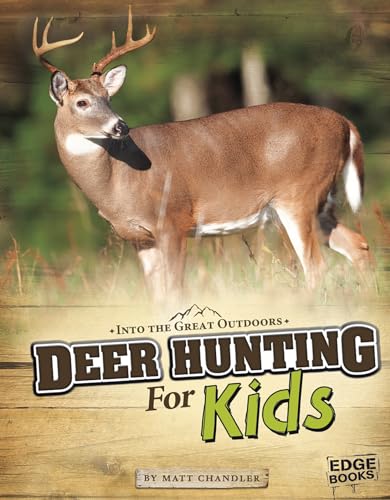Stock image for Deer Hunting for Kids (Into the Great Outdoors) for sale by Jenson Books Inc