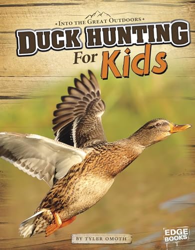 Imagen de archivo de Duck Hunting for Kids (Into the Great Outdoors) a la venta por Goodwill