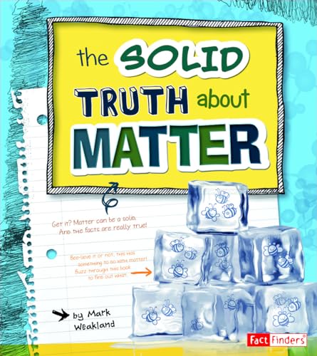 

The Solid Truth about Matter (LOL Physical Science) [Soft Cover ]
