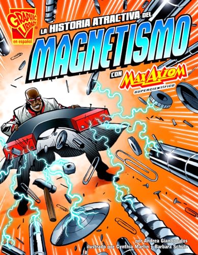 Imagen de archivo de La Historia Atractiva del Magnetismo Con Max Axiom, Supercientfico a la venta por ThriftBooks-Dallas