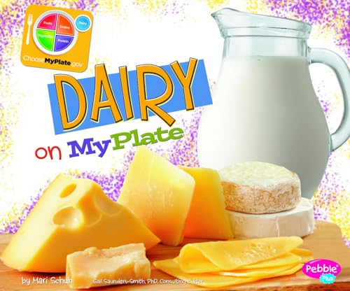 Dairy on MyPlate (What's on Myplate?) (9781429694100) by Mari Schuh