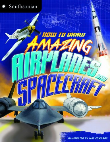 9781429694483: How to Draw Amazing Airplanes and Spacecraft (Smithsonian Drawing Books)