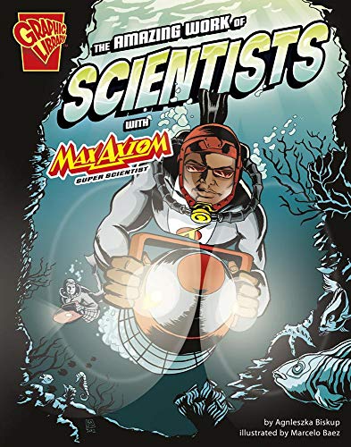 Stock image for The Amazing Work of Scientists with Max Axiom, Super Scientist for sale by ThriftBooks-Atlanta