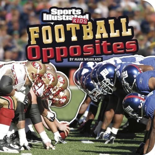 Imagen de archivo de Football Opposites (SI Kids Rookie Books) a la venta por SecondSale