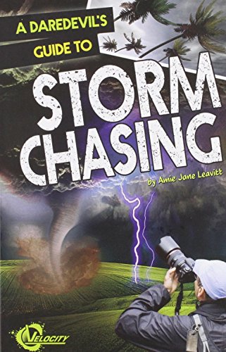 Beispielbild fr A Daredevil's Guide to Storm Chasing zum Verkauf von Better World Books: West