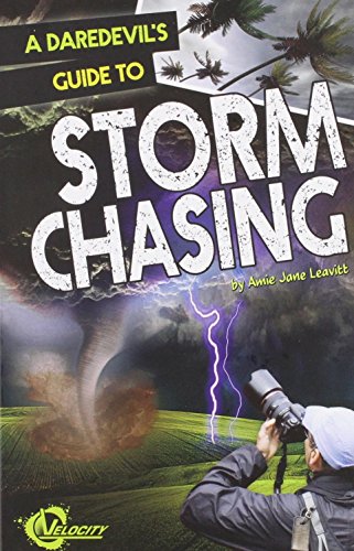 9781429699846: A Daredevil's Guide to Storm Chasing (Velocity)