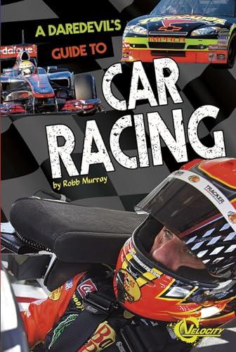 Stock image for A Daredevil's Guide to Car Racing (Daredevils' Guides) for sale by WorldofBooks