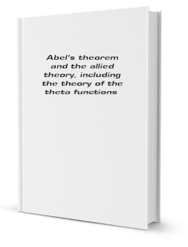 9781429700337: Abel's theorem and the allied theory: including the theory of the theta functions,