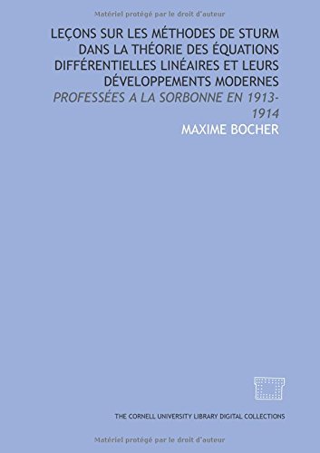 Stock image for Les sur les modes de Sturm dans la thie des ations diffntielles linres et leurs dloppements modernes: profess a la Sorbonne en 1913-1914 for sale by Revaluation Books
