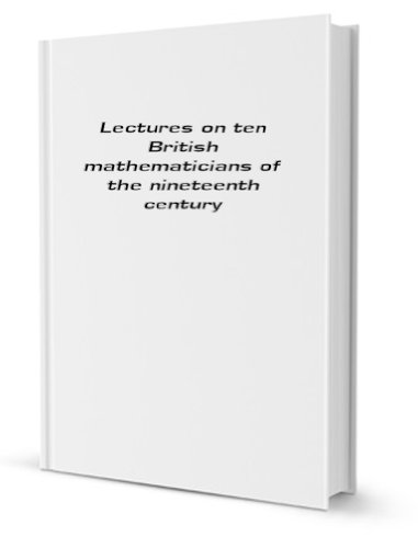 9781429703109: Lectures on ten British mathematicians of the nineteenth century