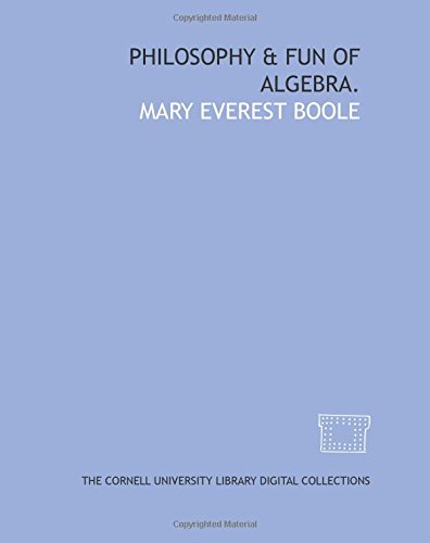 Beispielbild fr Philosophy & fun of algebra. zum Verkauf von Revaluation Books