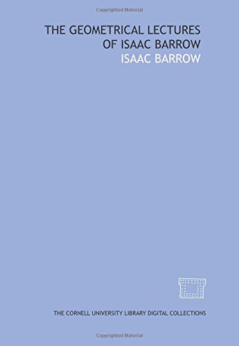 The geometrical lectures of Isaac Barrow (9781429704533) by Barrow, Isaac