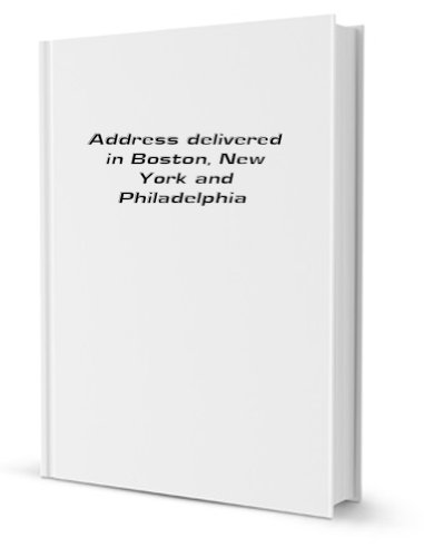 Address delivered in Boston, New-York and Philadelphia: before the free people of color, in April, 1833 (9781429708579) by Garrison, William Lloyd