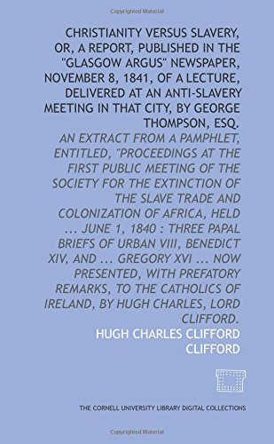 Christianity versus slavery, or, A report, published in the 