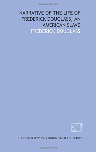 

Narrative of the life of Frederick Douglass, an American slave