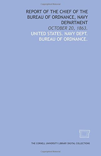 Imagen de archivo de Report of the Chief of the Bureau of Ordnance, Navy Department: October 20, 1863. a la venta por Revaluation Books