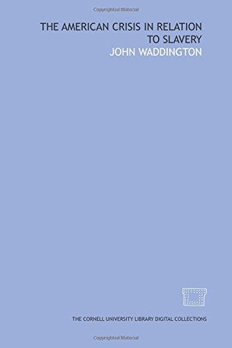 The American crisis in relation to slavery (9781429725996) by Waddington, John