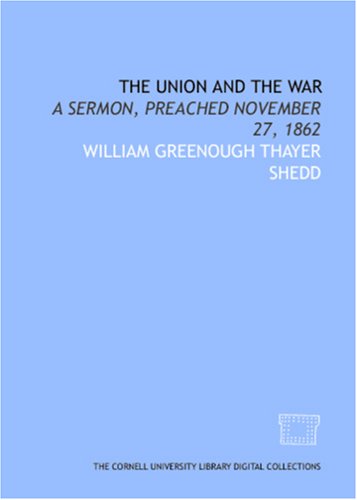 The Union and the war (9781429731683) by Shedd, William Greenough Thayer