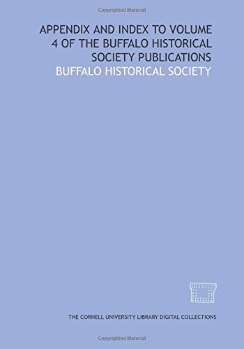 Imagen de archivo de Appendix and Index to Volume 4 of the Buffalo Historical Society Publications a la venta por Revaluation Books