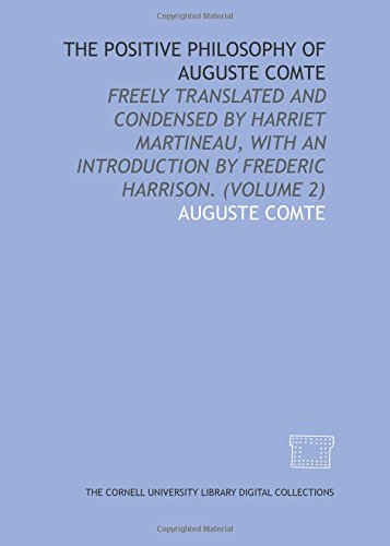9781429739689: The positive philosophy of Auguste Comte: freely translated and condensed by Harriet Martineau, with an introduction by Frederic Harrison. (Volume 2)