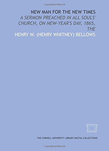 Imagen de archivo de The New Man for the New Times. A Sermon preached in All Souls' Church. on New-Year's day, 1865. a la venta por Zubal-Books, Since 1961