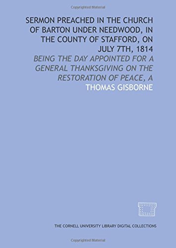 9781429755207: Sermon preached in the Church of Barton under Needwood, in the county of Stafford, on July 7th, 1814: being the day appointed for a general thanksgiving on the restoration of peace, A
